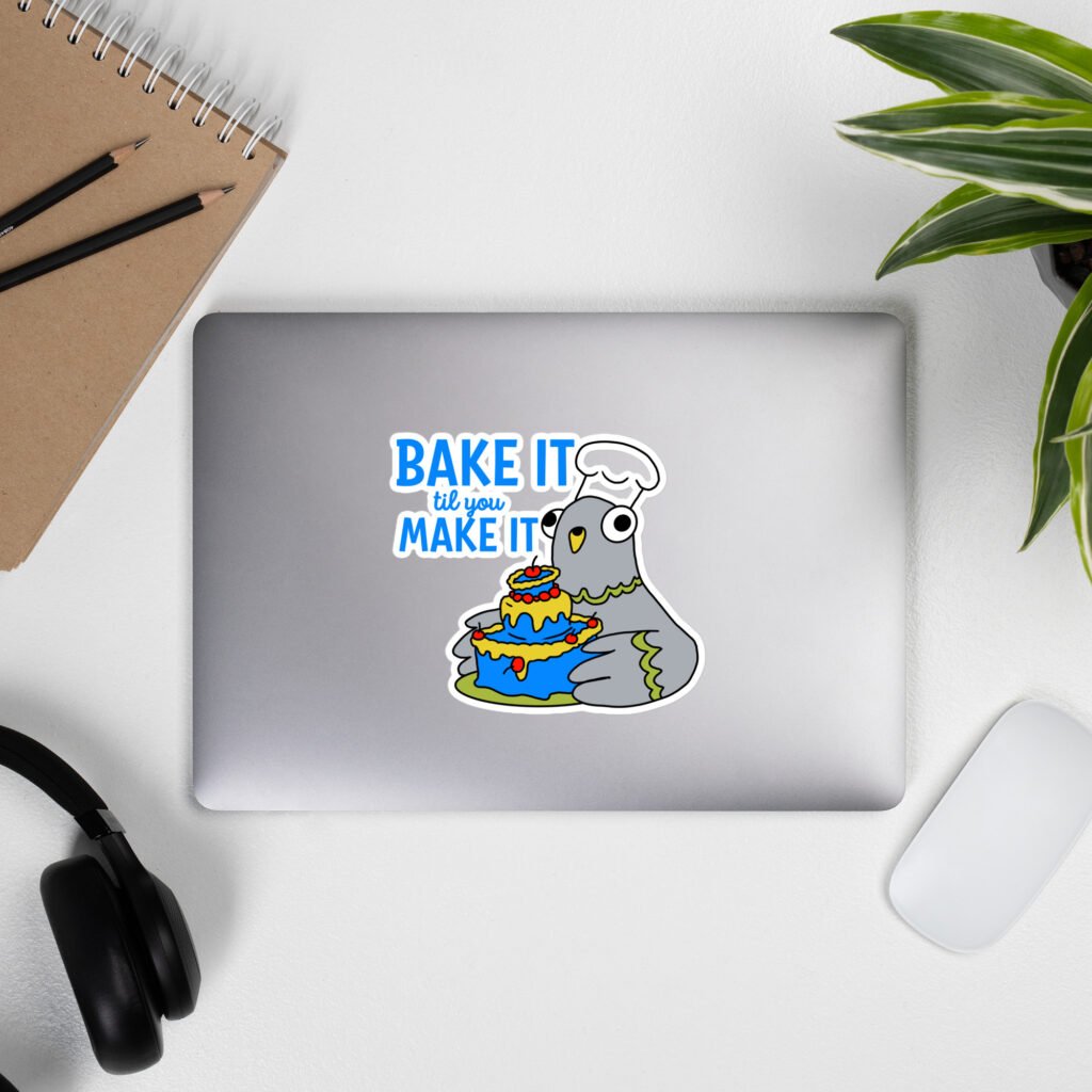 Bake It til you Make It - Garbadge - Sticker